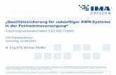 „Qualitätssicherung für zukünftiger KMR-Systeme in der ... · PDF file09.11.2014 · -PAUT (IMA GmbH) -THz (in Zusammenarbeit mit Becker-Photonik GmbH) Ziel Qualitätsüberwachung