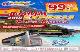 PRO DOMO  EXPRESS€¦ · Costa Blanca DOMO EXPRESS 2018 Die bequemste Busverbindung an die Costa Blanca! Fordern Sie bei unseren Beraterinnen den Prospekt „Badeferien“ an!