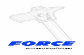 RETTUNGSAUSRÜSTUNG - feuerwehrwebshop.de · Die FORCE Rettungsausrüstung wurde 1968 eingeführt und is heute in rund 30 Län-dern in zehntausenden von Exemplaren im Einsatz. In