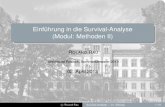 Einführung in die Survival-Analyse (Modul: Methoden II) · Einführung in die Survival-Analyse (Modul: Methoden II) ROLAND RAU Universität Rostock, Sommersemester 2013 02. April