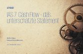 IAS 7: Cash Flow – das unterschätzte Statement · PDF fileIAS 7: Cash Flow – das unterschätzte Statement Mailis Klaus. Helmut Kerschbaumer — 19. September 2016