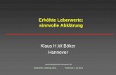 Klaus H.W.Böker Hannover - Deutsche Leberstiftung · • Abdomen-Sonographie • Spezielle Labordiagnostik • Virus-Serologie ... • akut vs chronisch • Cholestase Muster –