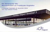 Ein Terminal für alle: Barrierefreiheit am Frankfurter ... · Passagierprozesse und deren bauliche Auswirkung 3 Ein Terminal für alle: Barrierefreiheit am Frankfurter Flughafen