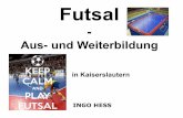Futsal - Fußballkreis Kaiserslautern-Donnersberg · Vergleich Fußball- und Futsal-Regeln Fußball-Regeln 1 Das Spielfeld 2 Der Ball 3 Zahl der Spieler 4 Ausrüstung der Spieler