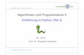 Algorithmen und Programmieren II Einführung in Python … · Funktionen in Python ALP II: Margarita Esponda, 3. Vorlesung, 19.4.2012 3 Funktionen Funktionen sind das wichtigste Konzept