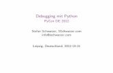 Debugging mit Python -  · PDF fileUberblick Print-Anweisungen und Logging Debugger-Konzepte Umsetzung mit pdb Weitere Python-Debugger Zusammenfassung Debugging mit Python