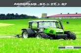 AGROPLUS 67 • 77 • 87 - deutz-traktoren.de · VORTEILE Kompakter, wendiger Allround-Traktor für kleine und mittlere Betriebe Optimale Gewichtsverteilung (45:55%), günstiges