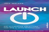 Jeff Walker Launch - Financebooks.de · – Eben Pagan Gründer von Hot Topic Media und Multiunternehmer im Onlinebusiness Jeff Walker_Launch.indb 1 01.04.2015 14:43:22.