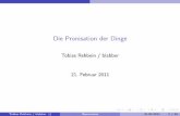 Die Pronisation der Dinge - wiki.raumzeitlabor.de · Tobias Rehbein / blabber libpronisate 21.02.2011 26 / 34. Die Implementierung Anwendung (Code) Pronisatverwenden ... / z .B. per
