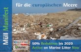 Müll-Manifest für die europäischen Meere - bund.net · PDF fileMüll Manifest für die europäischen Meere 50% Reduktion bis 2020 Action on Marine Litter Now