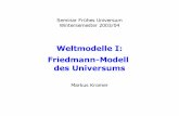 Weltmodelle I: Friedmann-Modell des Universumspulsar.sternwarte.uni-erlangen.de/wilms/teach/cosmosemi/kromer... · Seminar Frühes Universum 22. März 2004 ... 2dF Galaxy Redshift