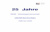 25 Jahre - Willkommen beim RKW · PDF file1981-1985 Herr Wilhelm Schwalbenbach, DTG Frankenthal ... Herr Dr. G. Wagner und Herr Joseph Hack, VTT Verpackungs- u. Transporttechnik GmbH,
