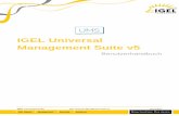 IGEL Universal Management Suite  · PDF fileIGEL Technology GmbH IGEL Universal Management Suite v5 05.12.2017 IGEL Universal Management Suite v5 Benutzerhandbuch