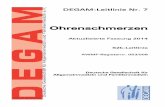 Aktualisierte Fassung 2014 S2k-Leitlinie · DEGAM-Leitlinie Nr. 7 Ohrenschmerzen Aktualisierte Fassung 2014 S2k-Leitlinie AWMF-Registernr. 053/009 Deutsche Gesellschaft für Allgemeinmedizin