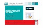 Plain jQuery Mobile vs. APEX jQuery Mobile Smartphone … · Dipl.-Inf. Oguz Ibram Prof. Dr. Petra Sauer Plain jQuery Mobile vs. APEX jQuery Mobile Smartphone vs. APEX Desktop DOAG