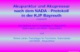 Akupunktur und Akupressur nach dem NADA - BAG PED · PDF fileAkupunktur und Akupressur nach dem NADA - Protokoll in der KJP Bayreuth vorgestellt von Stephan Weih, Fachpfleger für