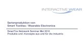 Serienproduktion von Smart Textiles / Wearable Electronicssmarttex-netzwerk.de/images/PDF/5-2016-Workshop/Interactive-Wear.pdf · Serienproduktion von Smart Textiles / Wearable Electronics