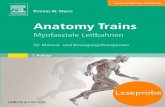 Thomas W. Myers - shop.elsevier.de · Thomas W. Myers 3.Auﬂ age Myofasziale Leitbahnen Anatomy Trains für Manual- und Bewegungstherapeuten