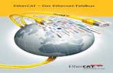 EtherCAT - Der Ethernet-Feldbus · 4 EtherCAT auf einen Blick 5 EtherCAT ist die Industrial-Ethernet-Tech-nologie, die durch herausragende Perfor-mance, niedrige Kosten, flexible