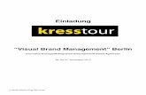 Weitere Informationen zur 2. kresstour "Visual Brand ...Anmeldung_kresstour-VBM.pdf · Berlin ist auch Hotspot beim Thema „Visual Brand Management“ und Ziel unserer ... Im selben