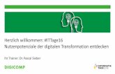Herzlich willkommen: #ITTage16 Nutzenpotenziale der ... · Virtuelle Organisation – Digitalisierung der Wertschöpfung «Wer die Information beherrscht, ... PowerPoint-Präsentation