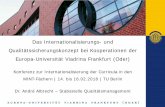 Das Internationalisierungs- und … · Das Internationalisierungs- und Qualitätssicherungskonzept bei Kooperationen der Europa-Universität Viadrina Frankfurt (Oder) Konferenz zur