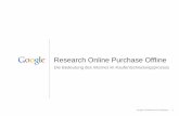 Research Online Purchase Offline - intelliad.de · Google Confidential and Proprietary Zusammenfassung 2. 38% aller Offline-Käufer informieren sich online bevor sie das Produkt stationär