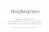 B-A 1.1 6 30.10.2014 Holzbau, · PDF fileSou Fujimoto, Kunsthalle Bielefeld . Quelle: Sandaker, Björn: Die konstruktiven Prinzipien der Architektur Basel 1994 „Verbindung“ Rechts