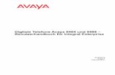 Digitale Telefone Avaya 9404 und 9408 – Benutzerhandbuch · zu übertragen oder zu verteilen, es sei denn, dies wurde ausdrücklich von Avaya genehmigt. Eine unbefugte Vervielfältigung,
