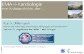 EMAH-Kardiologie · 2017-03-24 · EMAH-Kardiologie eine Erfolgsgeschichte, aber … Frank Uhlemann Pädiatrische Kardiologie, Pneumologie, Allergologie und Intensivmedizin Zentrum