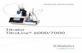 Titrator TitroLine® 6000/7000 - DAIHAN Sciimg.daihan-sci.com/allforlab/pdf/Titrator_TL6000.7000... · 2014-01-07 · 3.6.3 Manual Titration ... such as hydrofluoric acid, sodium