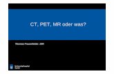 CT, PET, MR oder was? - zuercher- .Abdomen: CT MR PET/CT PET/MR ... (Lokalbefund) xxx X (Rektum)