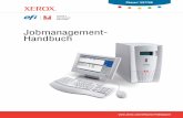 Job Management Guide - download.support.xerox.comdownload.support.xerox.com/.../any-os/de/Job_Management_Guide.pdf · werden die Konﬁguration (Setup) und die Administration ...