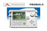 PRODIG-5 - Promax Deutschland · PRODIG-5 Wir bedanken uns für Ihr Interesse am PRODIG-5. Sollten Sie ein Angebot wünschen, weitere Unterlagen in Schriftform benötigen bzw. sich