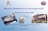Benny Goodman at Carnegie Hall - · PDF fileRainer Schneider 26.04.2007 Benny at Carnegie Hall 1 Benny Goodman at Carnegie Hall Sonntag, 16. Januar 1938 von Rainer Schneider (hier