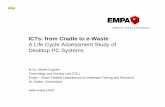 A Life Cycle Assessment Study of Desktop PC Systems · 2008-06-13 · A Life Cycle Assessment Study of Desktop PC Systems M.Sc. Martin Eugster ... PC CRT TV Air conditioner Washing