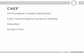 The European Foundry Association - bbcmbbbcmb.org/content/news/files/Konjunktur-03-2017-CAEF1.pdf · The European Foundry Association CAEF General Engineering Section Meeting Düsseldorf