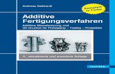 Additive Fertigungsverfahren - · PDF fileAndreas Gebhardt Additive Fertigungsverfahren Additive Manufacturing und 3D-Drucken für Prototyping – Tooling – Produktion 5., aktualisierte
