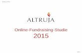 Online-Fundraising-Studie 2015 - kampaweb.ch · Seite 4 © Altruja GmbH Fundraising-Kanäle Vergleich aktuelle und zukünftige Fundraising-Kanäle • Das Online-Fundraising wird