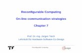 Reconfigurable Computing On-line communication strategies ... · Reconfigurable Computing On-line communication strategies Chapter 7 Prof. Dr.-Ing. ... Racket Position ... Tutorial,