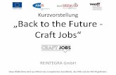 Projektvorstellung „Back to the Future“ · Zeitplan •Freigabe des Projektes „Back to the Future – Craft Jobs“ mit Ende September •Start der Projektumsetzung mit Oktober