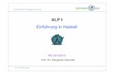 V2 ALP1 Haskell Einführung 2013 - inf.fu-berlin.de · Was ist Haskell? Haskell ist eine rein Funktionale Programmiersprache mit einer nach Bedarf Auswertung-Strategie oder "Lazy
