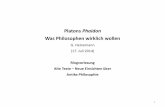 Platons Phaidon - Universität Kassel: Aktuelles in Progress/Platons... · Platons Phaidon Was Philosophen wirklich wollen G. Heinemann (17. Juli 2014) Ringvorlesung Alte Texte –