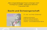Sucht und Schwangerschaft - SFBB Berlin-Brandenburgsfbb.berlin-brandenburg.de/sixcms/media.php/5488/Vortrag Dr... · Modifiziert nach Siedentopf, Nagel GebFra 2004; 64: 711-718. Dr.