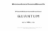 Benutzerhandbuch - cardlogic.de · 3 Einführung Wir beglückwünschen Sie zum Kauf Ihres Quantum Druckers! Der Quantum Drucker ist die ideale Lösung für das Drucken Ihrer Plastikarten