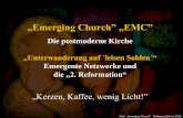 „Emerging Church” „EMC” - bitflow.dyndns.orgbitflow.dyndns.org/german/WolfgangBuehne/Unterwanderung_Auf_Leisen... · McManus Eine unaufhaltsame Kraft Gemeinde, die die ...