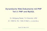 Dynamische Web-Dokumente mit PHP Teil 3: PHP und MySQL · PDF fileä Es gibt Funktionen für Adabas, dBase, Informix, Interbase, mSQL, MySQL, Oracle, Sybase, Postgres, ... ä Die SQL-Statements