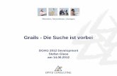 Grails - Die Suche ist vorbei - doag.org€¦ · productivity by applying principles like Convention over Configuration. Grails helps development teams embrace agile methodologies,