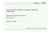 The German Highway Capacity Manual - nmfv.dk · The German Highway Capacity Manual HBS 2014 Rural Roads Design Meeting April 3rd, 2014 Bundesanstalt für Straßenwesen Copenhagen
