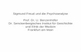 Sigmund Freud und die Psychoanalyse Prof. Dr. U ... · •1917 schrieb Freud („Eine Schwierigkeit der Psychoanalyse“), der Narzissmus der Menschheit habe von der Wissenschaft